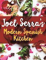 Télécharger le livre :  Joel Serra's Modern Spanish Kitchen