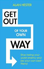 Télécharger le livre :  Get Out of Your Own Way