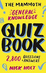 Télécharger le livre :  The Mammoth General Knowledge Quiz Book