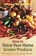 Télécharger le livre :  How to Store Your Home Grown Produce