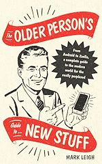 Télécharger le livre :  The Older Person's Guide to New Stuff