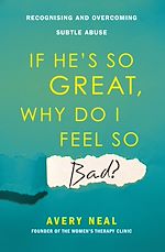 Télécharger le livre :  If He's So Great, Why Do I Feel So Bad?