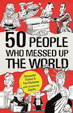 Télécharger le livre :  50 People Who Messed up the World