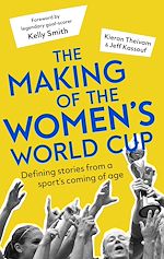 Télécharger le livre :  The Making of the Women's World Cup