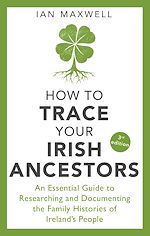 Télécharger le livre :  How to Trace Your Irish Ancestors 3rd Edition