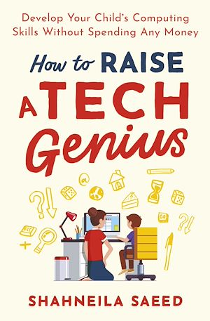 Téléchargez le livre :  How to Raise a Tech Genius