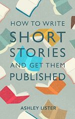 Download this eBook How to Write Short Stories and Get Them Published