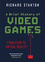Télécharger le livre :  A Brief History Of Video Games