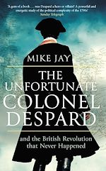 Télécharger le livre :  The Unfortunate Colonel Despard