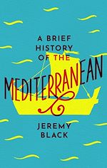 Télécharger le livre :  A Brief History of the Mediterranean