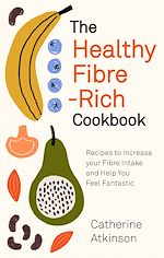 Télécharger le livre :  The Healthy Fibre-rich Cookbook