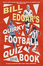 Télécharger le livre :  Bill Edgar's Quirky Football Quiz Book