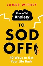 Télécharger le livre :  How to Tell Anxiety to Sod Off