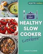 Télécharger le livre :  The Healthy Slow Cooker Cookbook