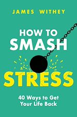 Télécharger le livre :  How to Smash Stress