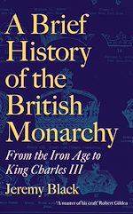 Télécharger le livre :  A Brief History of the British Monarchy