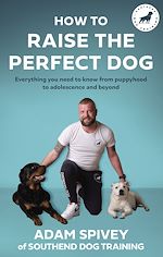 Télécharger le livre :  How to Raise the Perfect Dog