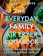 Télécharger le livre :  The Everyday Family Air Fryer Cookbook