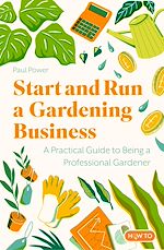 Télécharger le livre :  Start and Run a Gardening Business, 4th Edition