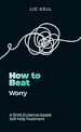 Télécharger le livre :  How to Beat Worry