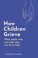 Télécharger le livre :  How Children Grieve