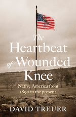 Télécharger le livre :  The Heartbeat of Wounded Knee