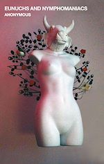 Télécharger le livre :  Eunuchs and Nymphomaniacs