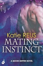 Télécharger le livre :  Mating Instinct: Moon Shifter Book 3