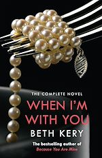 Télécharger le livre :  When I'm With You Complete Novel (Because You Are Mine Series #2)