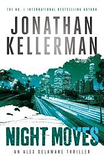 Download this eBook Night Moves (Alex Delaware series, Book 33)