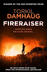 Télécharger le livre :  Fireraiser (Oslo Crime Files 3)