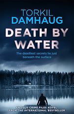 Télécharger le livre :  Death By Water (Oslo Crime Files 2)