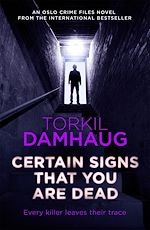 Télécharger le livre :  Certain Signs that You are Dead (Oslo Crime Files 4)