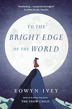 Télécharger le livre :  To the Bright Edge of the World