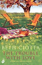 Télécharger le livre :  The Trouble With Love (Cupcake Lovers Book 2)