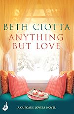 Télécharger le livre :  Anything But Love (Cupcake Lovers Book 3)