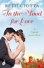 Télécharger le livre :  In The Mood For Love (Cupcake Lovers Book 4)