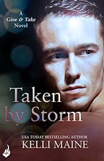 Télécharger le livre :  Taken By Storm: A Give & Take Novel (Book 2)