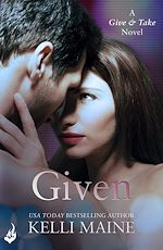 Télécharger le livre :  Given: A Give & Take Novel (Book 3)