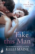 Télécharger le livre :  Take This Man: A Give & Take 3.5 Novella