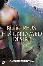 Télécharger le livre :  His Untamed Desire: Moon Shifter enovella