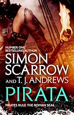 Télécharger le livre :  Pirata: The dramatic novel of the pirates who hunt the seas of the Roman Empire