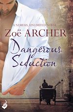 Télécharger le livre :  Dangerous Seduction: Nemesis, Unlimited Book 2 (A page-turning historical adventure romance)