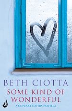 Télécharger le livre :  Some Kind of Wonderful: A Cupcake Lovers Novella 3.5 (A feel-good series of love, friendship and cake)