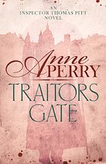 Télécharger le livre :  Traitors Gate (Thomas Pitt Mystery, Book 15)