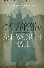 Télécharger le livre :  Ashworth Hall (Thomas Pitt Mystery, Book 17)