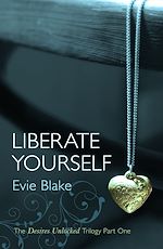 Télécharger le livre :  Liberate Yourself (The Desires Unlocked Trilogy Part One)