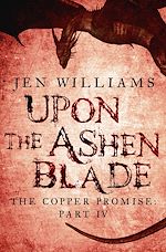 Télécharger le livre :  Upon the Ashen Blade (The Copper Promise: Part IV)
