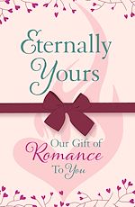Download this eBook Eternally Yours: Our Gift Of Romance To You (Headline Eternal Free Sampler)