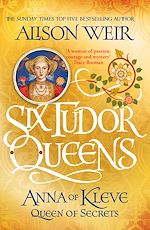 Télécharger le livre :  Six Tudor Queens: Anna of Kleve, Queen of Secrets